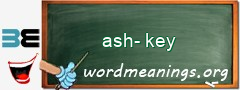 WordMeaning blackboard for ash-key
